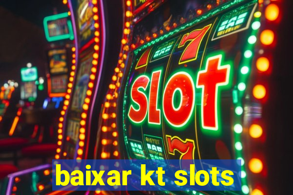 baixar kt slots